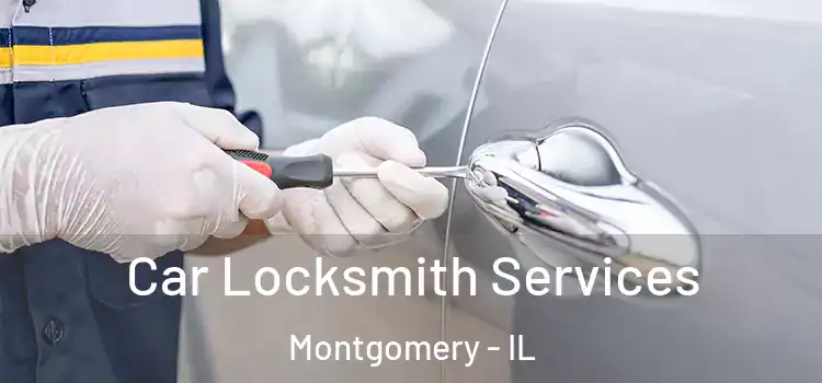 Car Locksmith Services Montgomery - IL