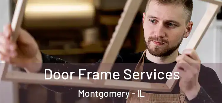 Door Frame Services Montgomery - IL