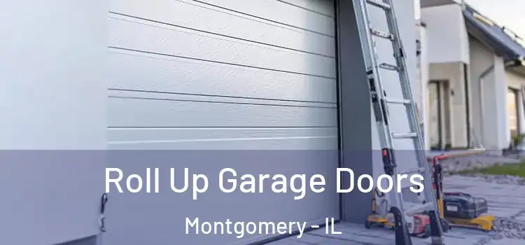  Roll Up Garage Doors Montgomery - IL